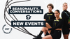Seasonality, Conversations & New Events