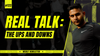 Real talk: The Ups and Downs