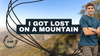 I Got Lost On A Mountain