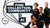 Pink Collection, Community & AI