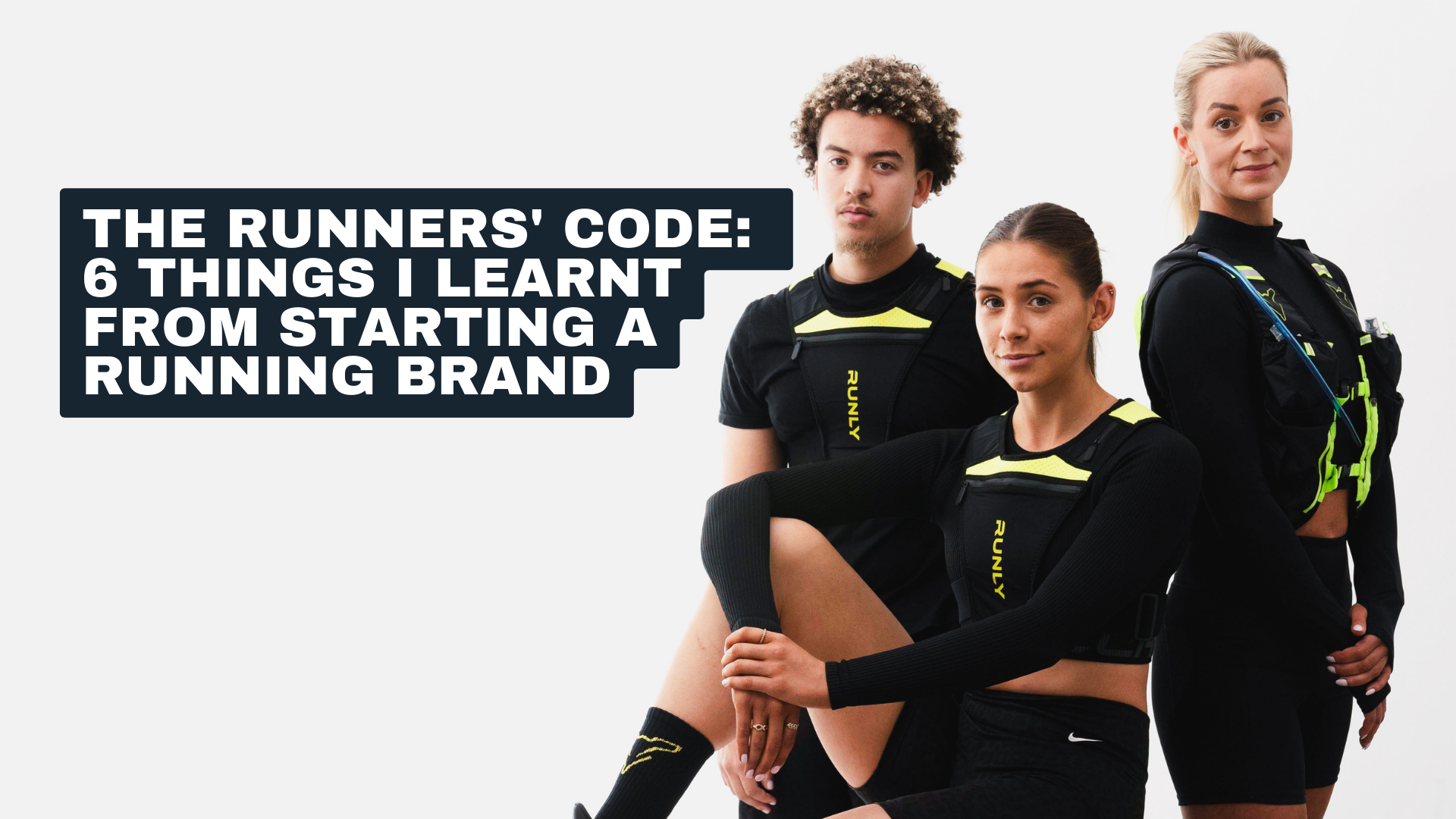 Code Team Running The Runners' Code: 6 Things I learnt from Starting a Running Brand– RUNLY