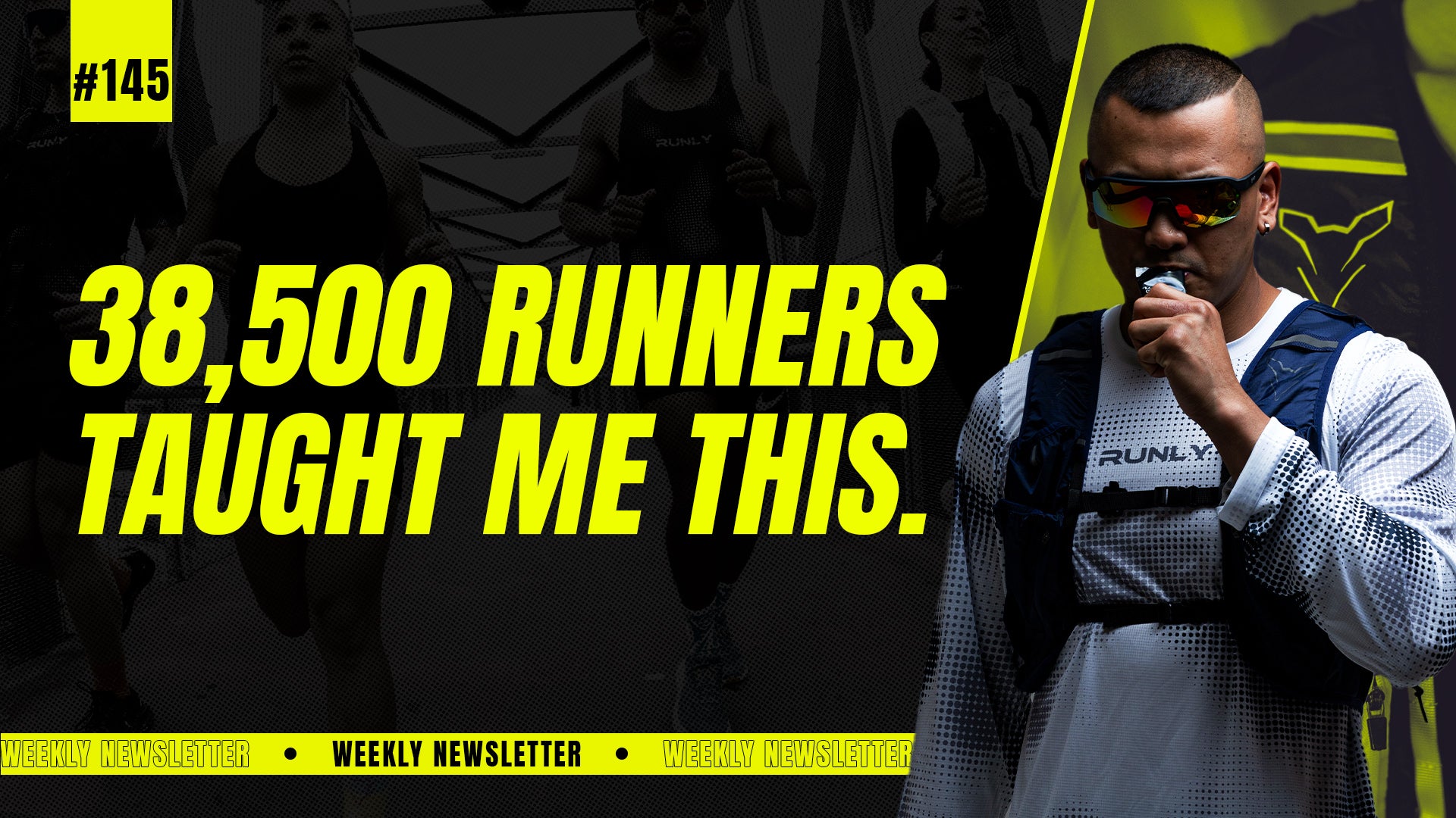 38,500 runners taught me this.– RUNLY